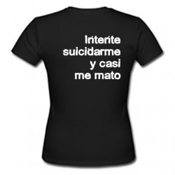 Camiseta Intente Suicidarme....