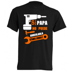 Camisetas Originales - Si papá no puede arreglarlo estamos jodidos!!